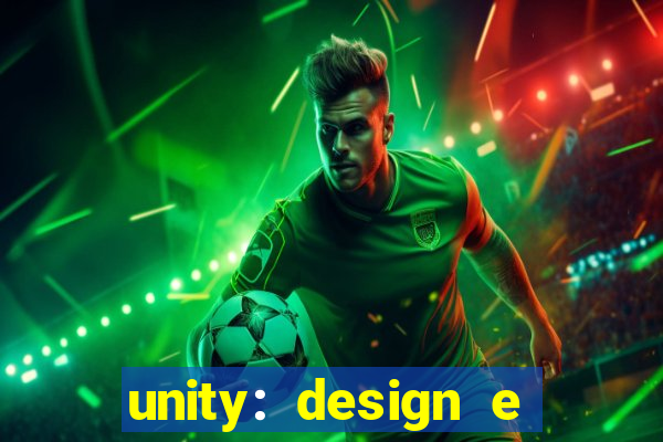 unity: design e desenvolvimento de jogos pdf