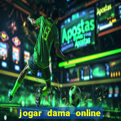 jogar dama online valendo dinheiro