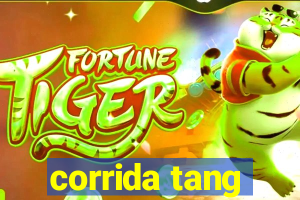 corrida tang