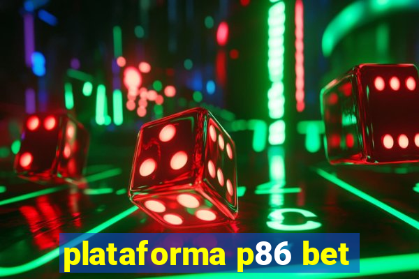 plataforma p86 bet