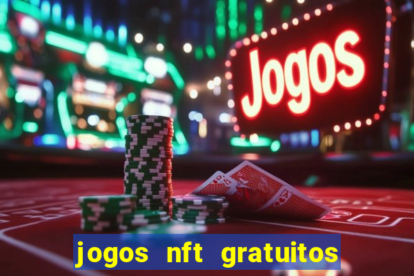 jogos nft gratuitos que pagam