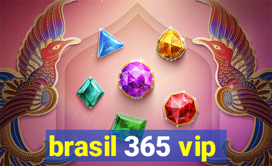 brasil 365 vip