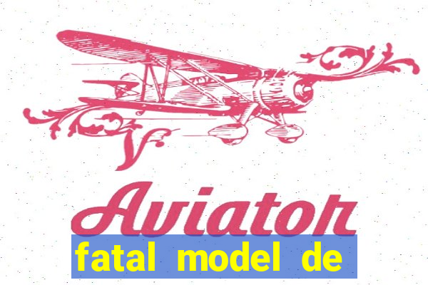 fatal model de barra mansa