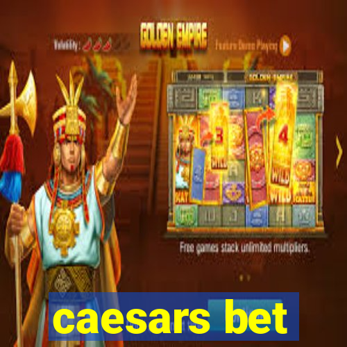 caesars bet