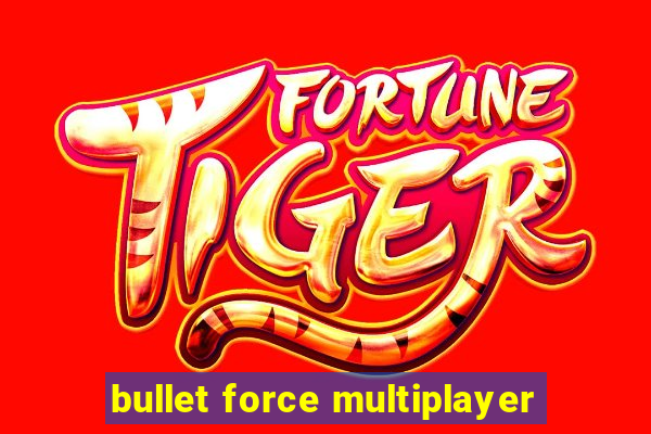 bullet force multiplayer