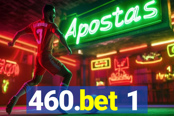 460.bet 1