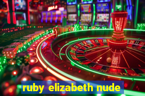 ruby elizabeth nude