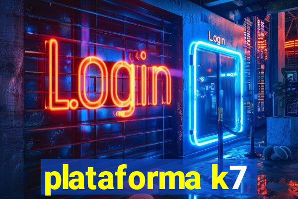 plataforma k7