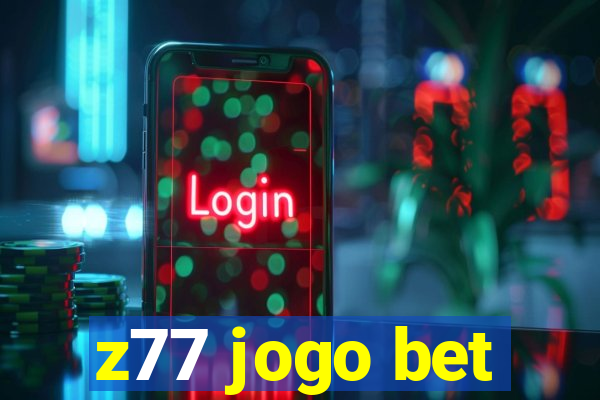 z77 jogo bet