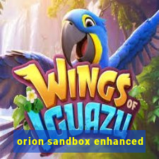 orion sandbox enhanced