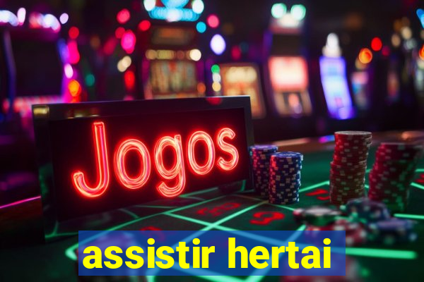 assistir hertai