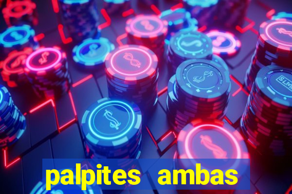 palpites ambas marcam hoje