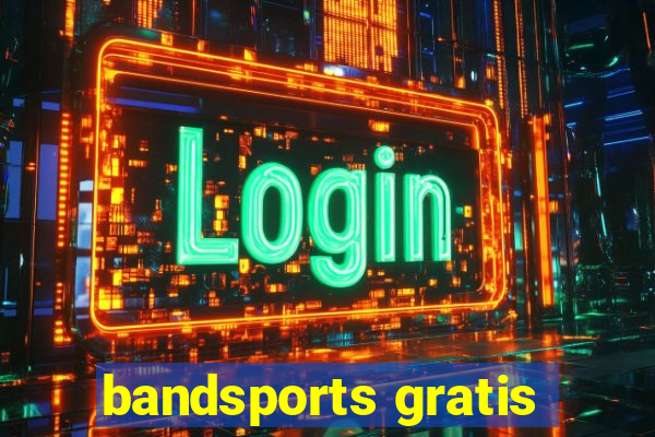 bandsports gratis