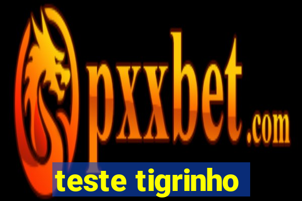 teste tigrinho