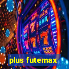 plus futemax