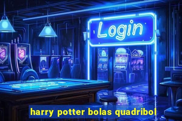 harry potter bolas quadribol