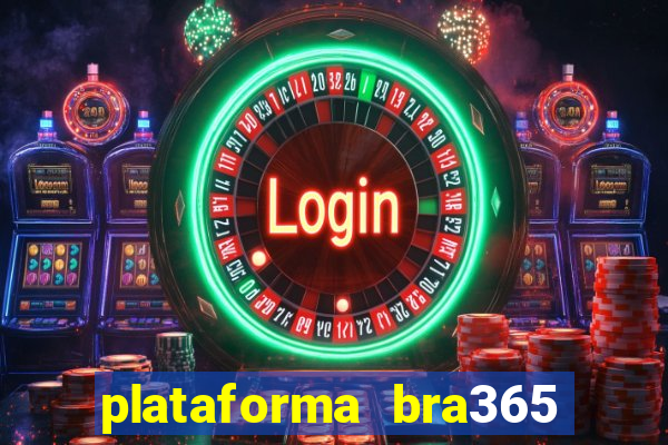 plataforma bra365 é confiável