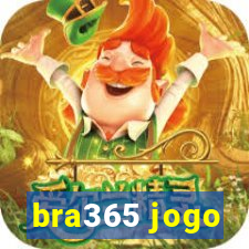 bra365 jogo