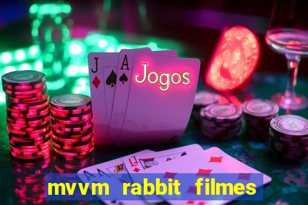 mvvm rabbit filmes e séries download