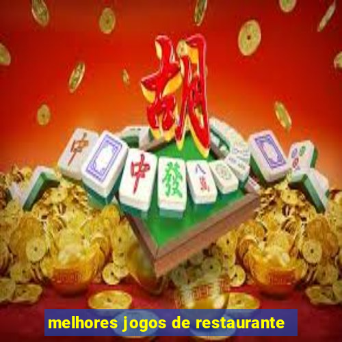 melhores jogos de restaurante