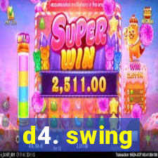 d4. swing