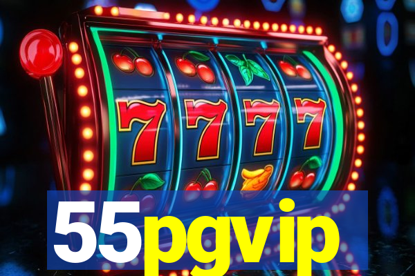 55pgvip