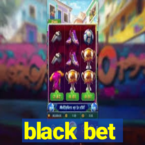 black bet