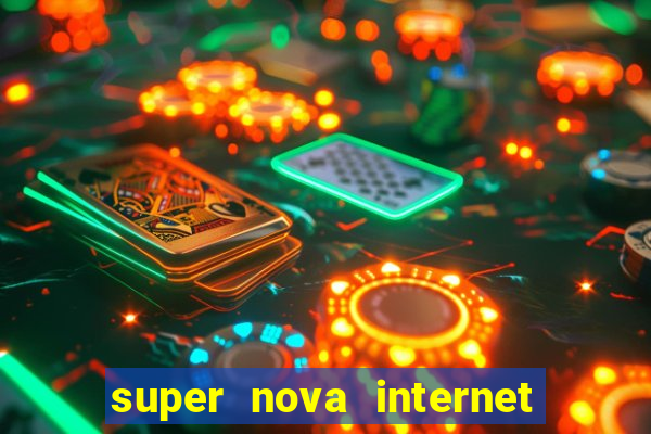 super nova internet 2 via boleto