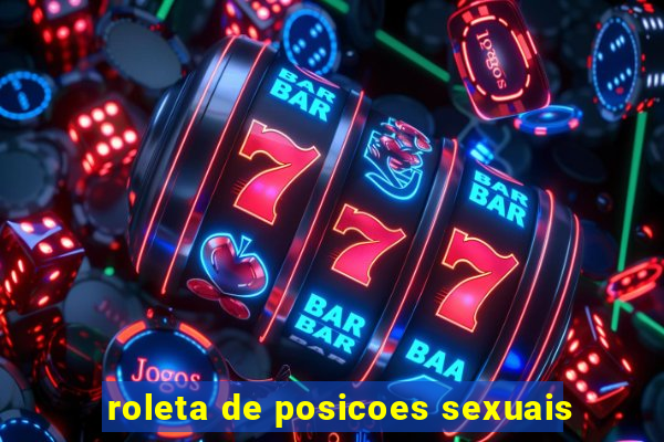 roleta de posicoes sexuais