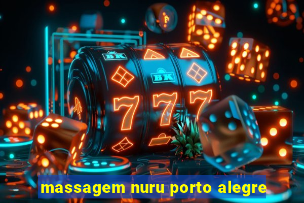 massagem nuru porto alegre