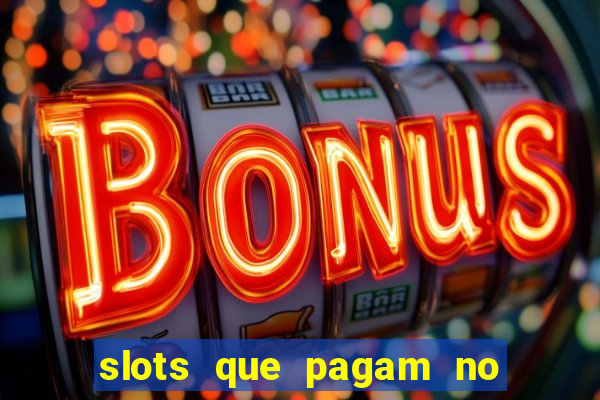 slots que pagam no cadastro sem depósito