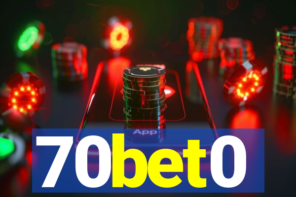 70bet0