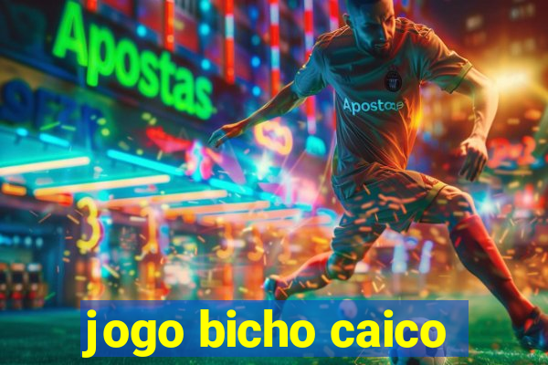 jogo bicho caico