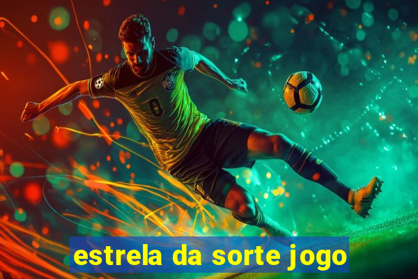 estrela da sorte jogo