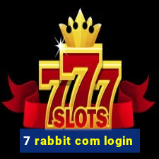 7 rabbit com login