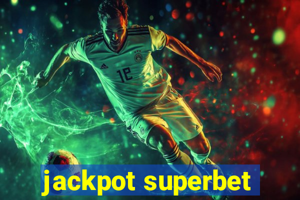 jackpot superbet