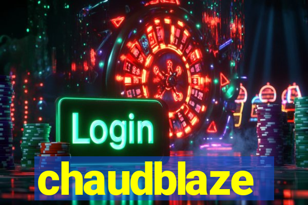 chaudblaze