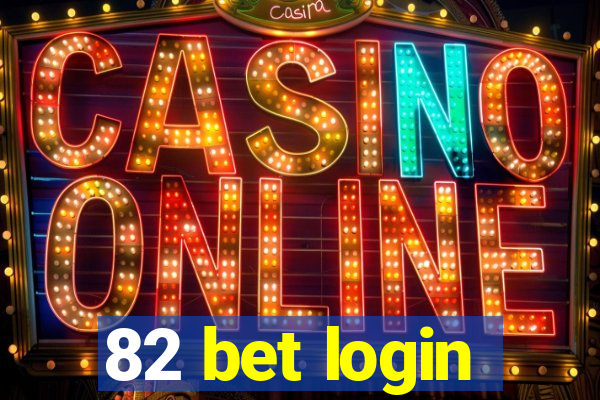 82 bet login