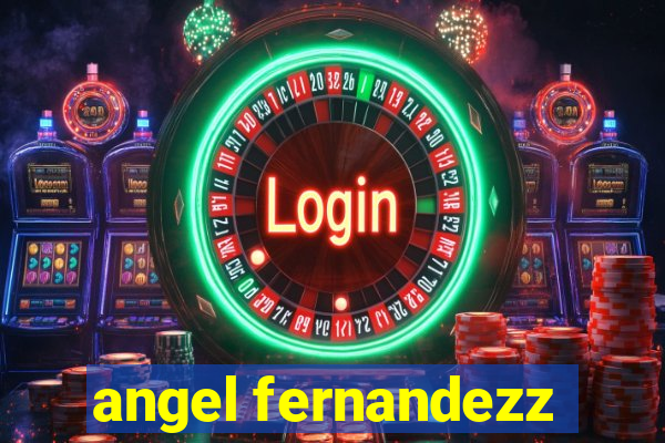 angel fernandezz