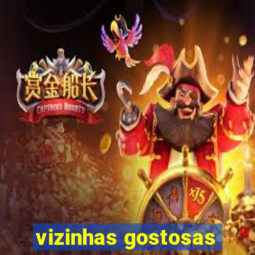 vizinhas gostosas