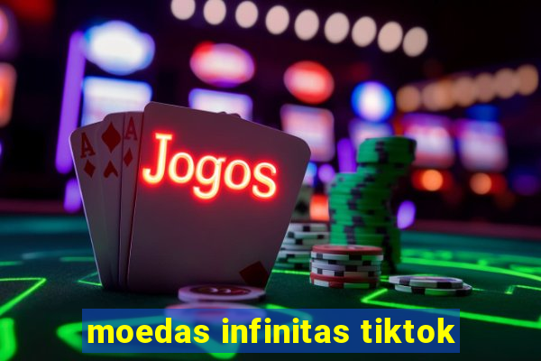 moedas infinitas tiktok