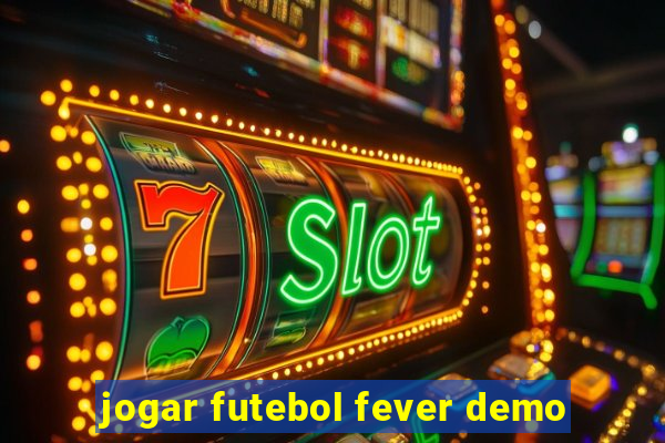 jogar futebol fever demo