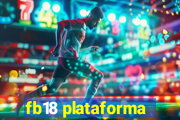 fb18 plataforma