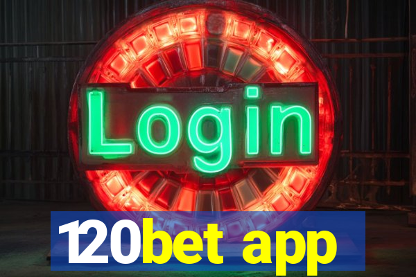 120bet app