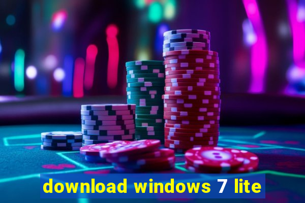 download windows 7 lite