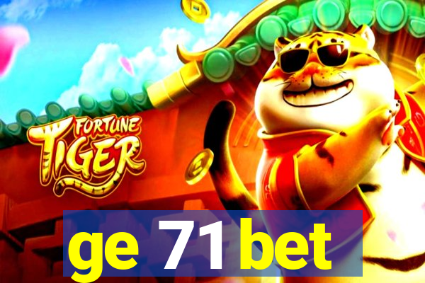 ge 71 bet