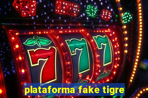 plataforma fake tigre