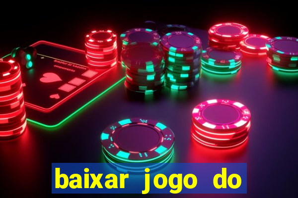 baixar jogo do tigrinho oficial