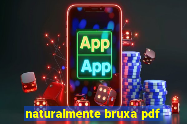 naturalmente bruxa pdf