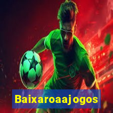 Baixaroaajogos